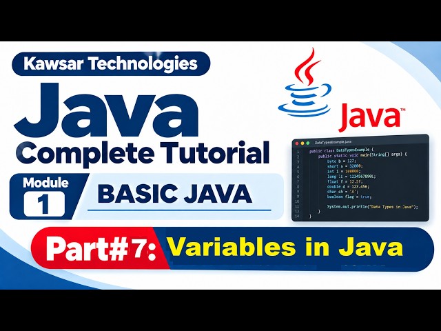 JAVA COMPLETE TUTORIAL 2026 | MODULE 1—BASIC JAVA | Explain Variables with Examples (PART 7)
