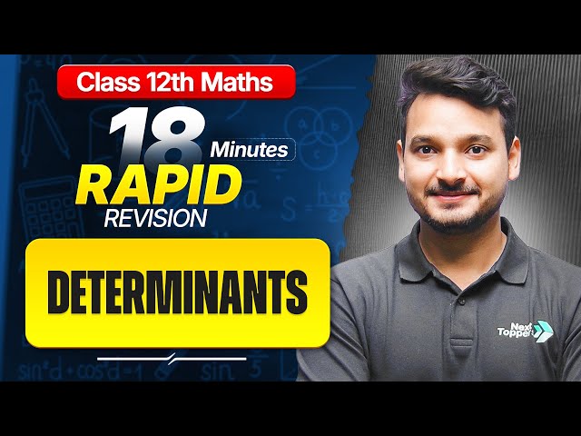 Determinants Class 12 RAPID REVISION | 12th Maths Chapter-4 One Shot | Kuldeep Sir | CBSE 2026-27
