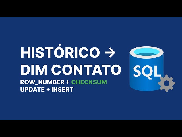 Como criar uma Dimensão de Contato no SQL Server | UPDATE, INSERT e CHECKSUM | Base Studio