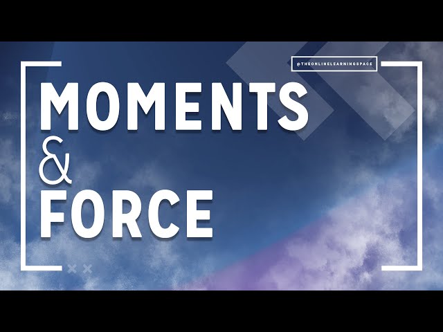Moments & Force | Engineering Studies Example