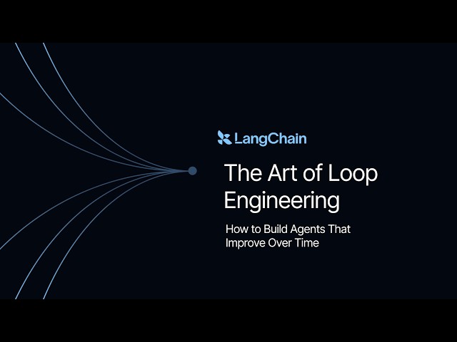The Art of Loop Engineering: How to Build Agents That Improve Over Time