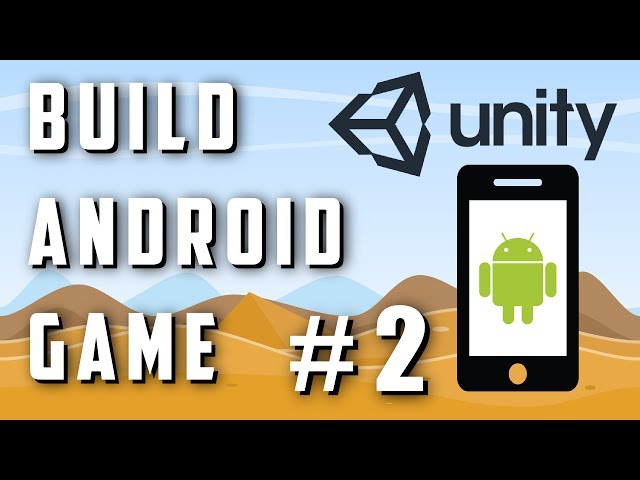 2. How To Make An Android Game With Unity - Part 2