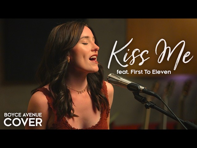 Kiss Me - Sixpence None The Richer (Boyce Avenue ft. First To Eleven acoustic cover)