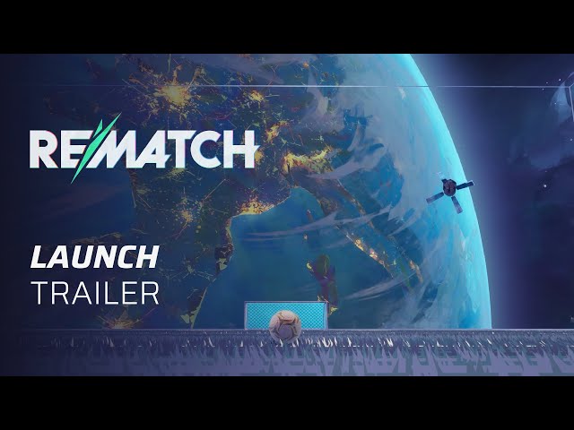 Rematch | Official Launch Trailer