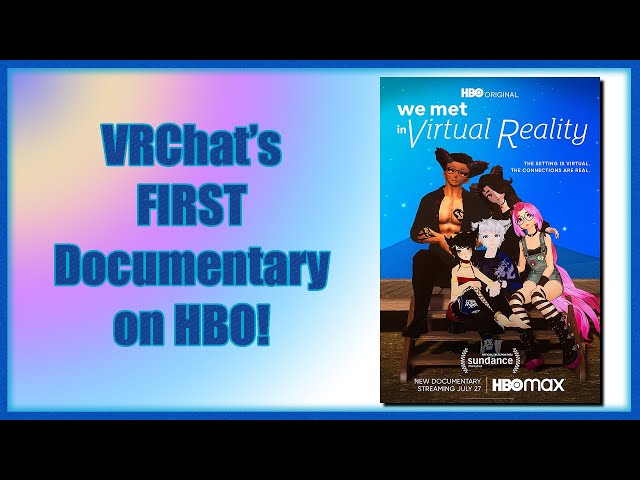 VRChat Player Reviews the new VRChat Documentary: We Met in VR