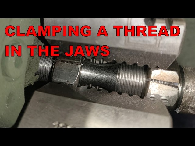 Turning: How to clamp a threaded part in a lathe chuck without damaging the threads.