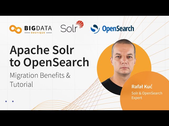 Apache Solr to OpenSearch - Migration Benefits & Tutorial
