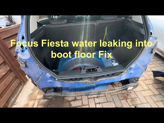 Fiesta Focus water leaking into boot floor fix 
