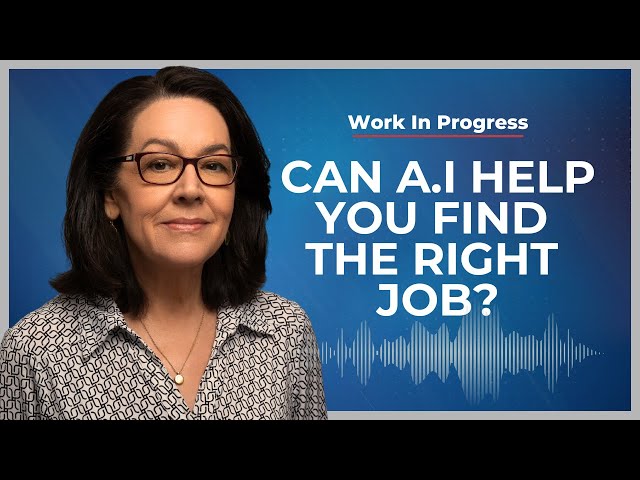 New AI Tool Could Point You to the Right Career | Work in Progress Podcast