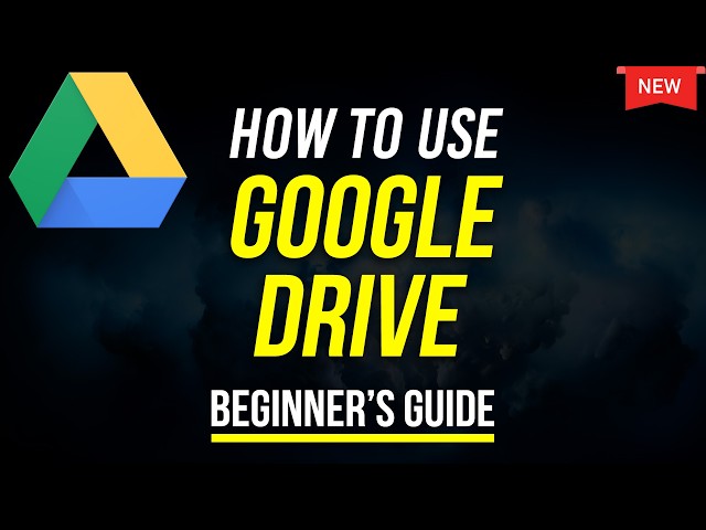 How to Use Google Drive - Beginner's Guide