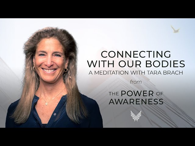 Connecting With Our Bodies - A Meditation with Tara Brach