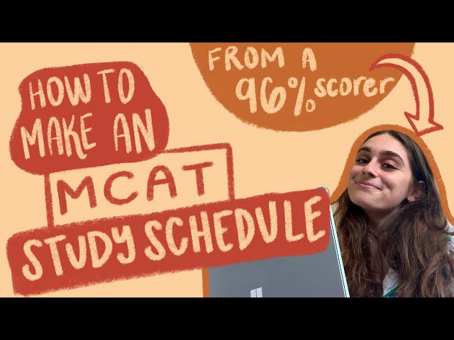 How to make an MCAT Study Schedule (From a 96% scorer!)