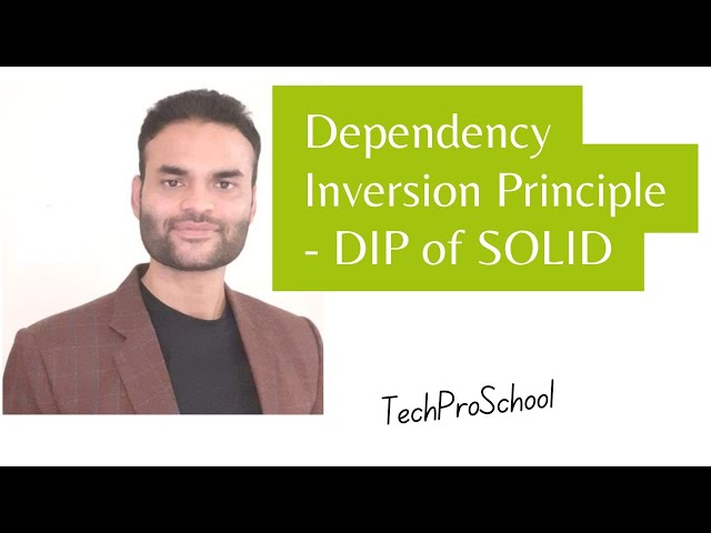 Dependency Inversion Principle- DIP of SOLID part 1 of 3 - Arjun Thakur TechProSchool