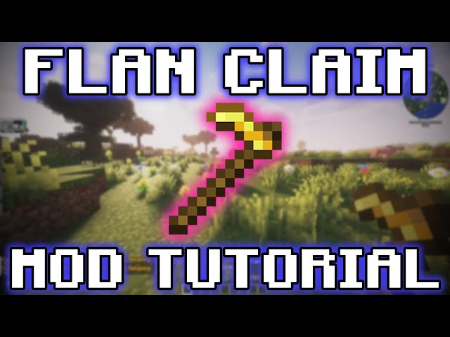 How to Use Flan Claim Mod! Modded Minecraft Tutorial