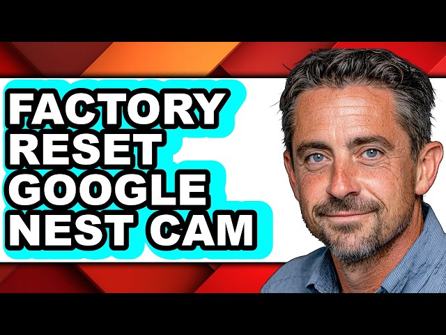 How to Factory Reset Google Nest Cam (easy Method)