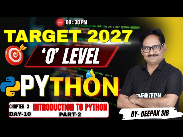 O Level Python Introduction to Python Part 2 | Chapter 3 Day 10 | Target 2027 | By Deepak Sir