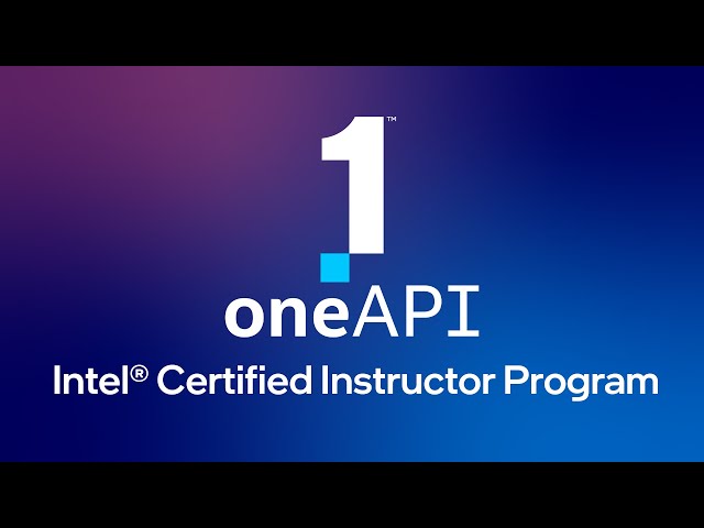 Intel® Certified Instructor Program for oneAPI | Intel Software