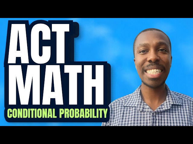 ACT Math: How to Solve Conditional Probability Questions