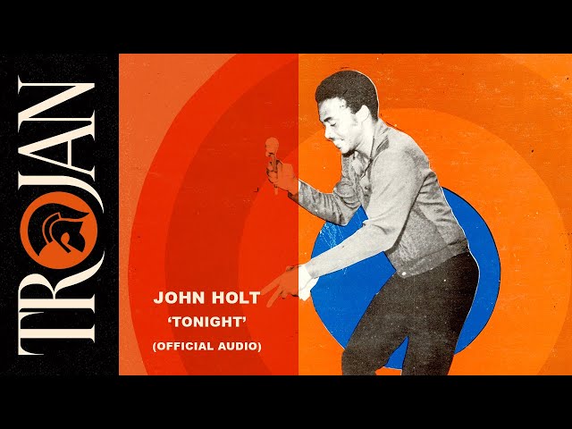 John Holt - "Tonight" (Official Audio)