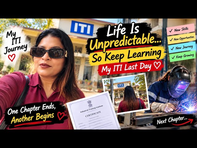 Life Is Unpredictable… So Keep Learning | My ITI Last Day  LIFESTYLE & LIVE || S Das