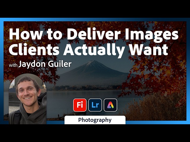 How to Deliver Images that Clients Actually Want with Jaydon Guiler