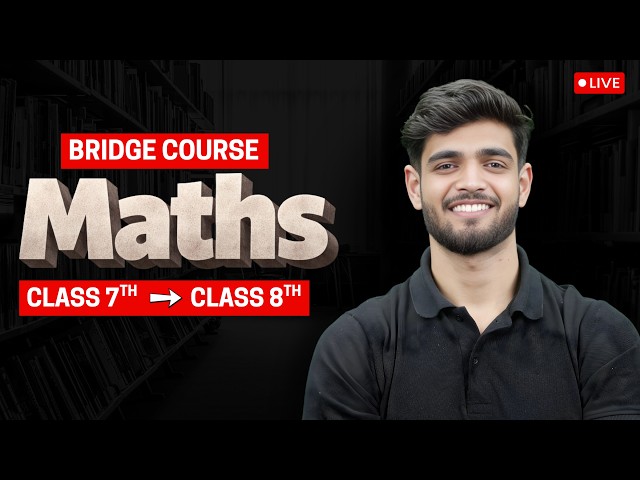 Class 8th Maths: Complete Basics In One Video | Class 7 to 8 Bridge Course