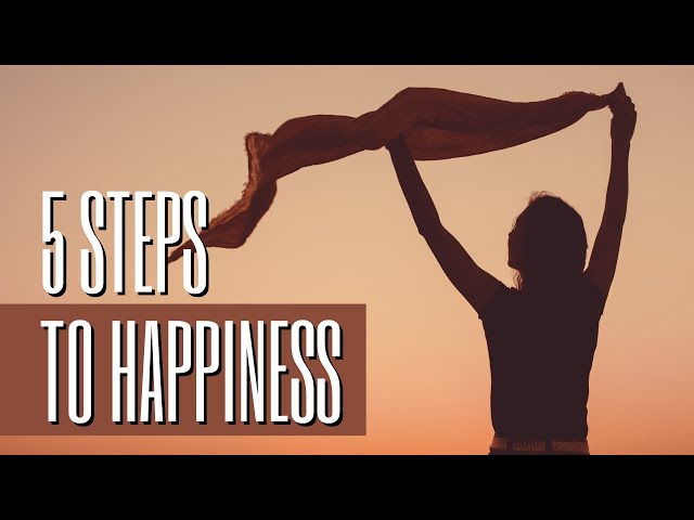 5 STEPS TO HAPPINESS I HOUSE OF KNOWLEDGE