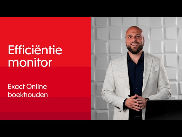 Werken met de efficiëntie monitor in Exact Online boekhouden voor accountants
