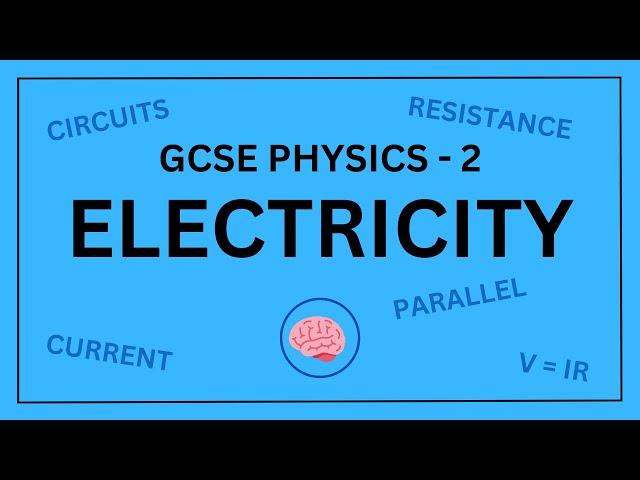 AQA GCSE Physics in 10 Minutes! | Topic 2 - Electricity