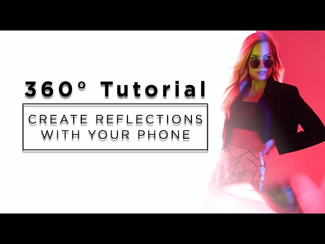 360 Tutorial - Creating in camera effects with your phone | Reflections and Gels