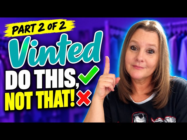 Selling on Vinted: Dos, Don’ts & Listing Tips | Part 2