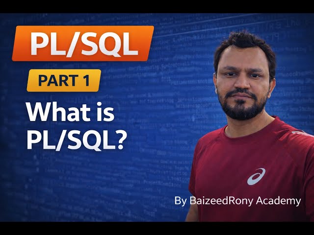PL/SQL tutorial 1: What is PL/SQL By Baizeed Rony