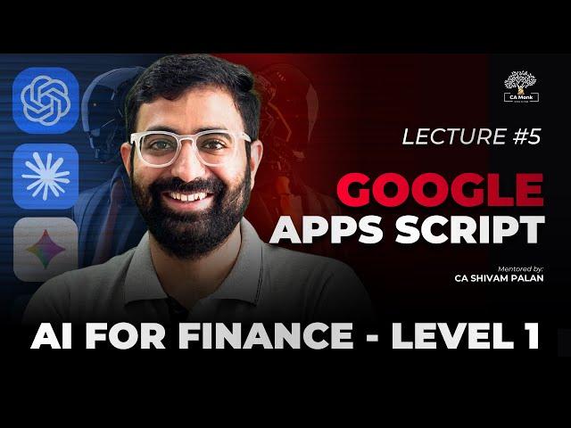 AI for Finance | FULL COURSE - Lecture 5 Google Apps Script Automation