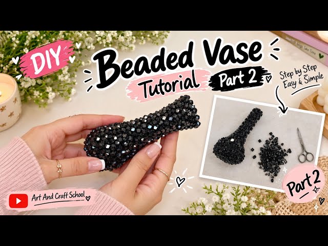 DIY Beaded Vase Tutorial Part 2 | How to Make a Beaded Vase Step by Step | Easy Beaded Crafts