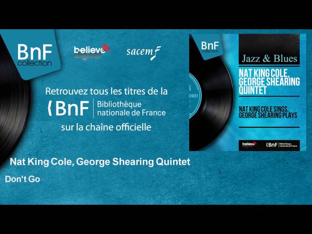 Nat King Cole, George Shearing Quintet - Don't Go