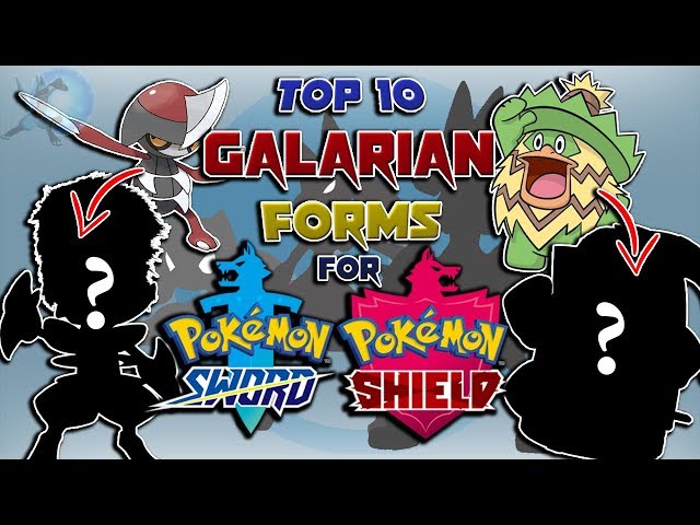 Top 10 Galarian Forms for Pokémon Sword & Shield