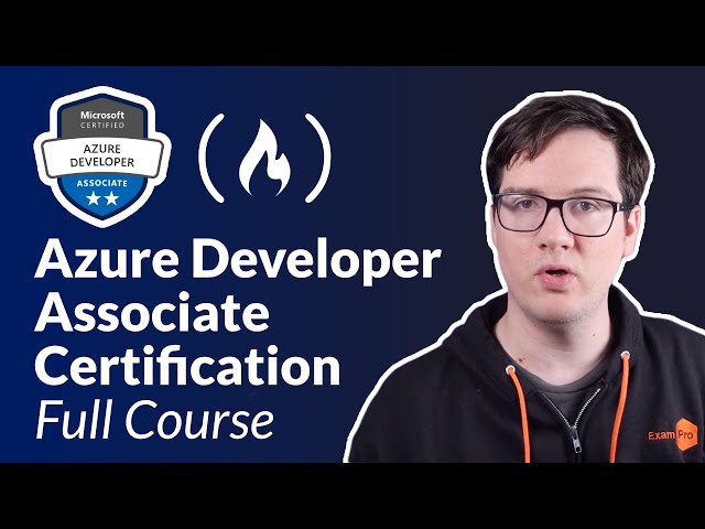 Azure Developer Associate (AZ-204) — Full Course Pass the Exam!