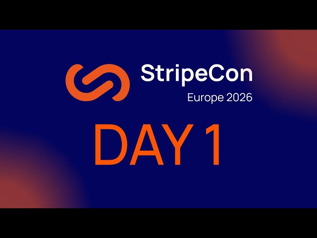 Stripecon Europe 2026 - Day 1 (Part 2)