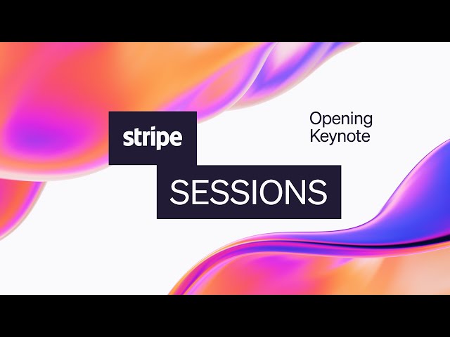 Stripe Sessions 2024 | Opening keynote