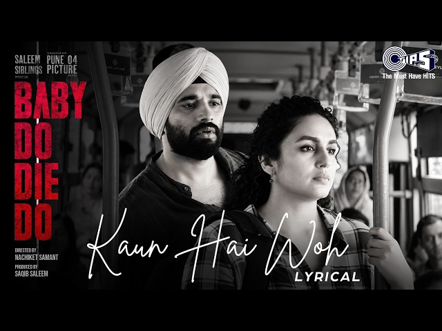 Kaun Hai Woh - Lyrical  | Baby Do Die Do | Huma Qureshi, Rachit | Mohit Chauhan, Arjun, Christina