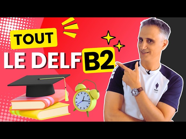 DELF B2 🎓 | Formation Complète pour réussir le DELF