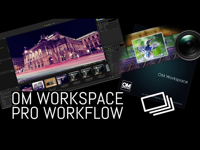 OM Workspace: The Professional RAW Workflow