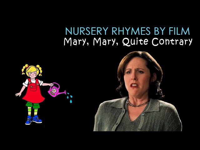 Nursery Rhymes By Film - Mary Mary Quite Contrary