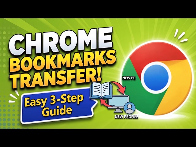 How to Transfer Google Chrome Bookmarks to Another Computer or Profile (2026)