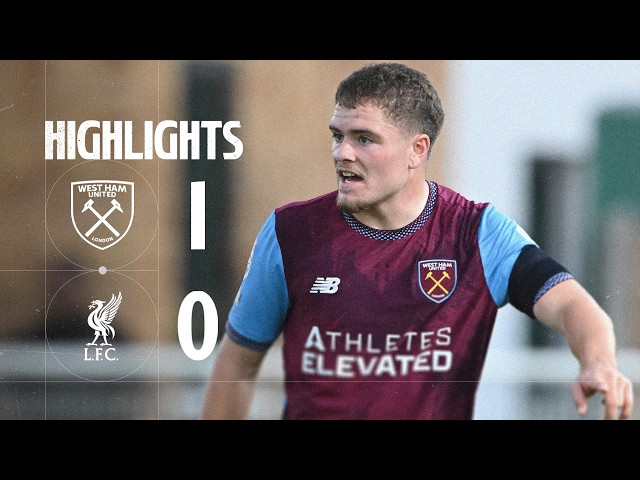 West Ham U21 1-0 Liverpool U21 | Premier League 2 Highlights