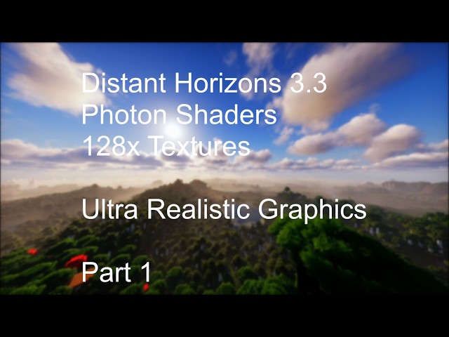 Distant Horizons 3.3 + Photon Shaders + 128x pack Ultra Realistic Graphics Minecraft Java - Part 1