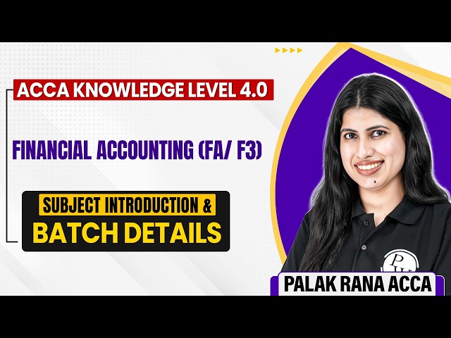 Financial Accounting (FA/F3) | ACCA Knowledge Level Dec 2026/Mar 2027|Subject Intro & Batch Details