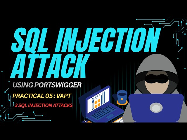 Practical 05: SQL Injection Attack Practical | 3 SQLi Demos Using PortSwigger | VAPT
