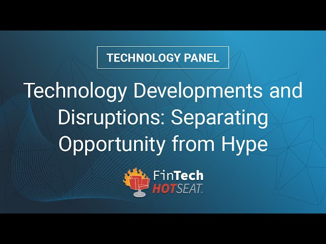 AFP 2020 Virtual Experience-Technology Developments & Disruptions: Separating Opportunity from Hype