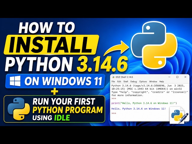 How to Install Python 3.14.6 on Windows 11 + Run Your First Python Program Using IDLE